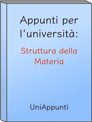 cover image of Appunti per l'università--Struttura della Materia